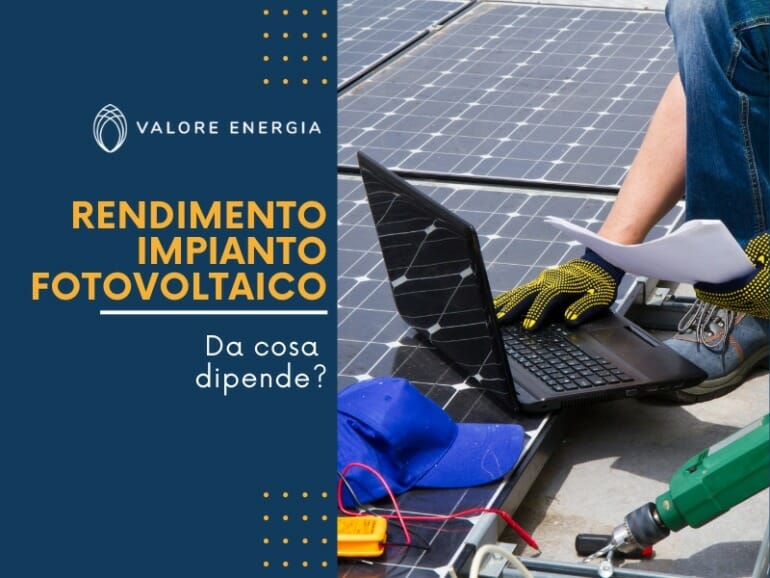 Rendimento Impianto Fotovoltaico Da Cosa Dipende Scoprilo Qui