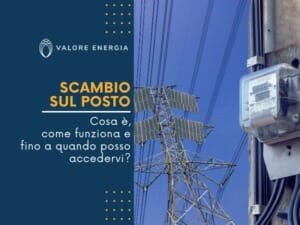 Cosa è, come funziona, quanto risparmio e fino a quando posso accedere allo scambio sul posto?