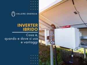 Cosa è un inverter ibrido? In quali contesti si usa e perché? Quali sono i vantaggi?